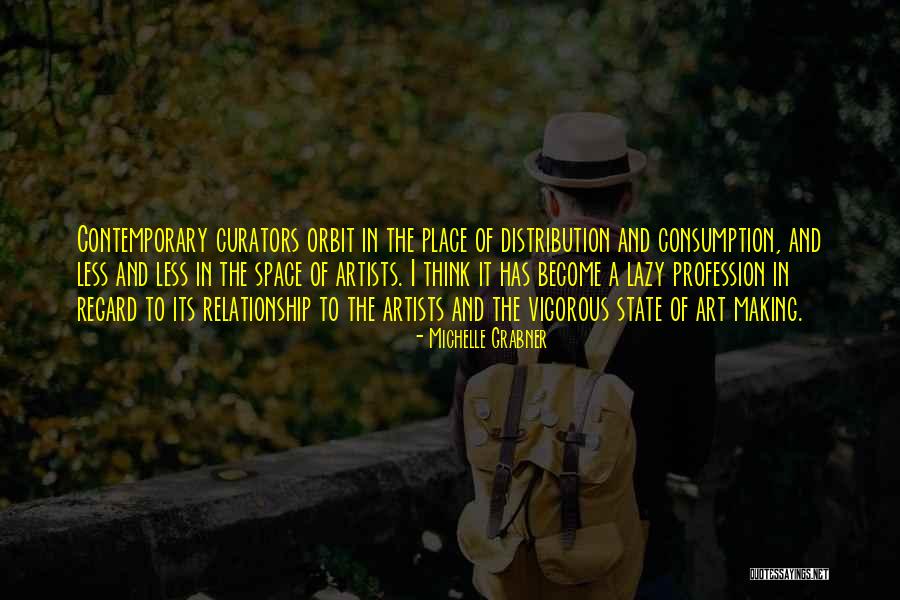 Curators Quotes By Michelle Grabner Curators Quotes By Michelle Grabner