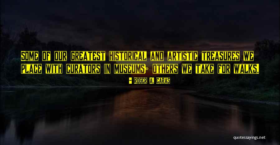 Curators Quotes By Roger A. Caras Curators Quotes By Roger A. Caras