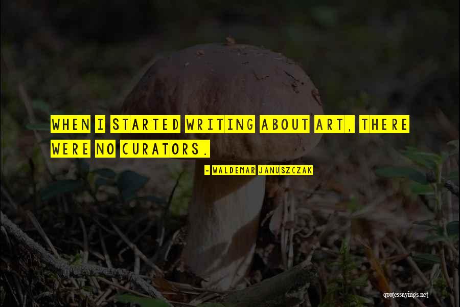 Curators Quotes By Waldemar Januszczak Curators Quotes By Waldemar Januszczak