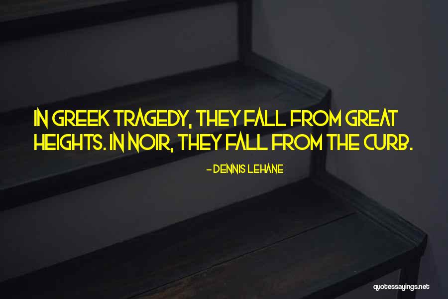 Curb Quotes By Dennis Lehane Curb Quotes By Dennis Lehane