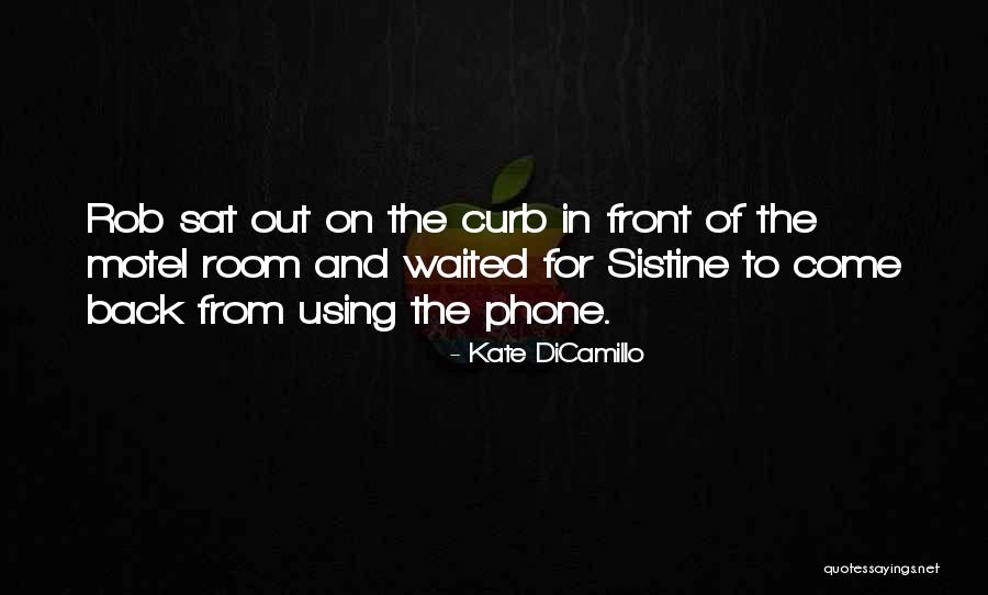 Curb Quotes By Kate DiCamillo Curb Quotes By Kate DiCamillo