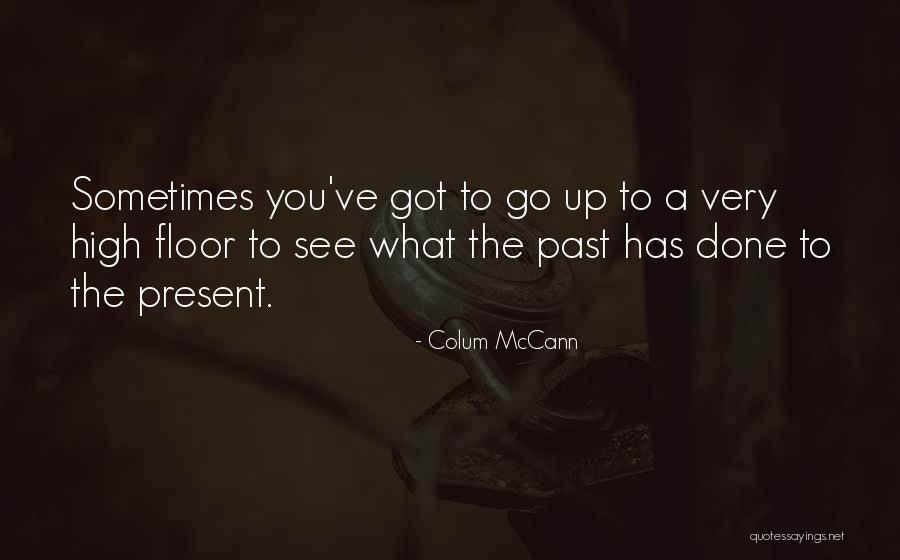 Curb Your Enthusiasm Crazy Eyez Killa Quotes By Colum McCann Curb Your Enthusiasm Crazy Eyez Killa Quotes By Colum McCann