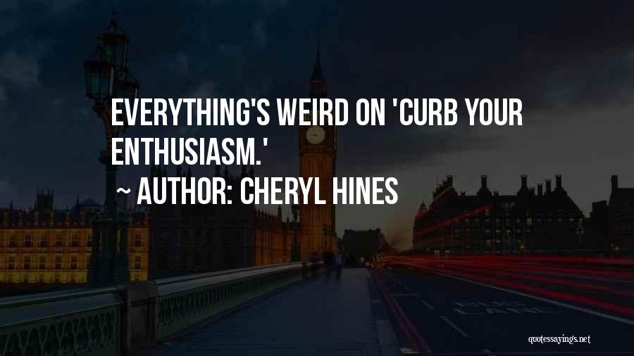 Curb Your Enthusiasm Quotes By Cheryl Hines
