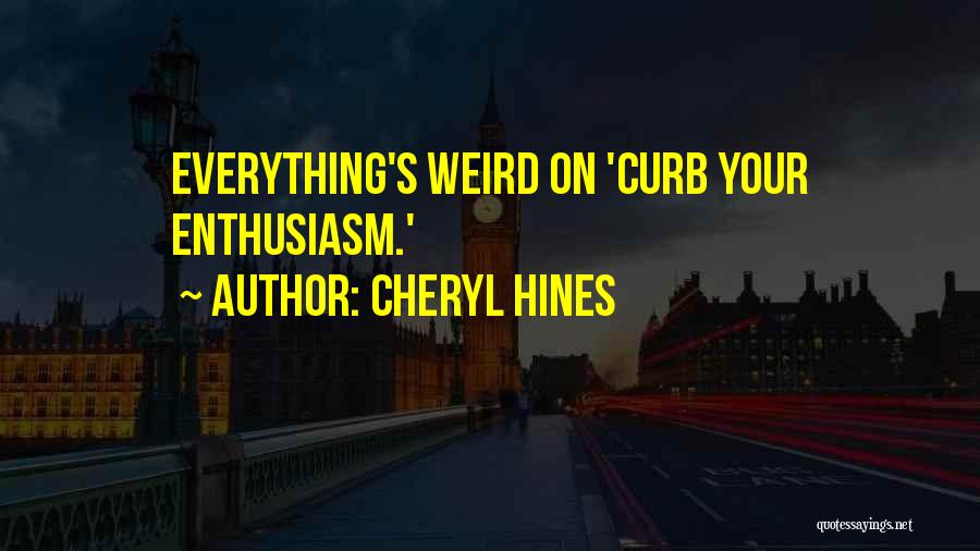 Curb Your Quotes By Cheryl Hines