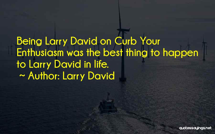 Curb Your Quotes By Larry David