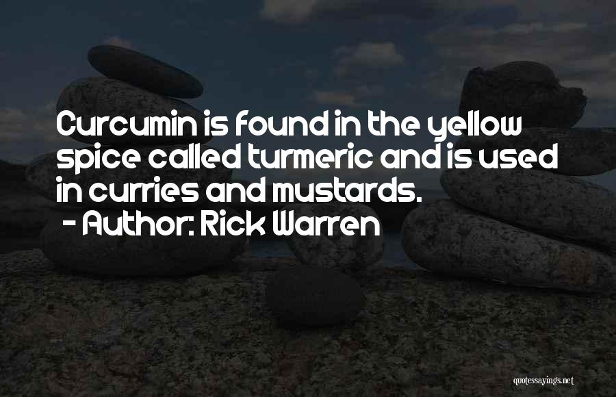 Curcumin Quotes By Rick Warren