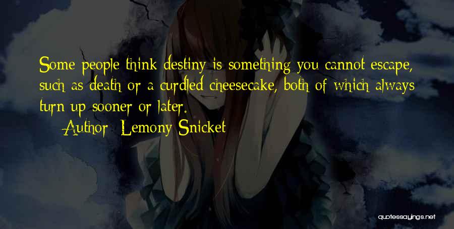 Curdled Quotes By Lemony Snicket