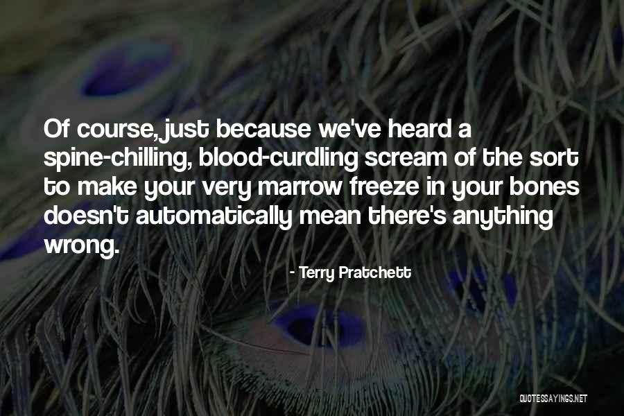 Curdling Scream Quotes By Terry Pratchett Curdling Scream Quotes By Terry Pratchett