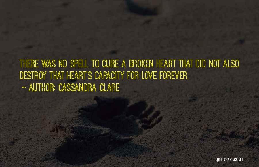 Cure A Broken Heart Quotes By Cassandra Clare