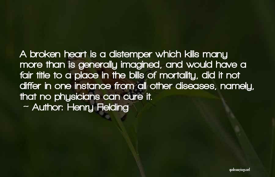 Cure A Broken Heart Quotes By Henry Fielding