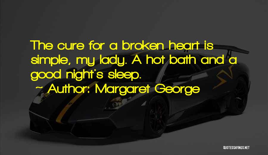 Cure A Broken Heart Quotes By Margaret George