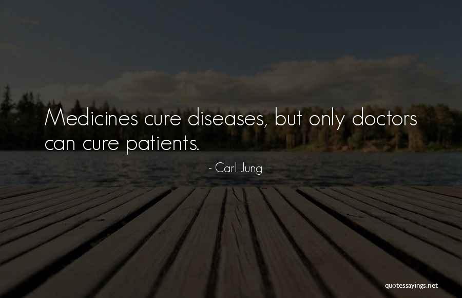 Cure Diseases Without Medicines Quotes By Carl Jung Cure Diseases Without Medicines Quotes By Carl Jung