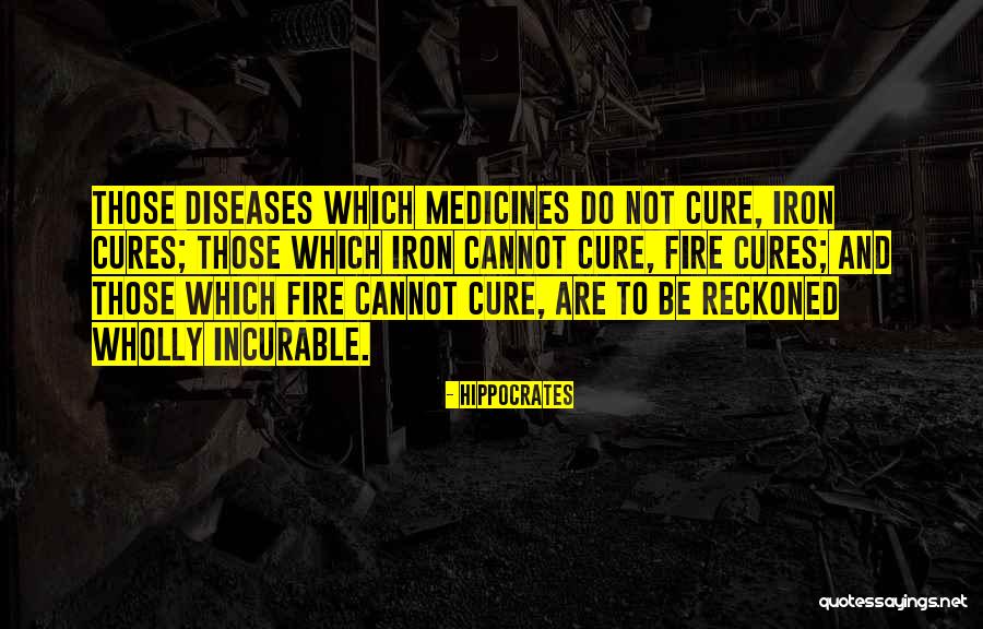 Cure Diseases Without Medicines Quotes By Hippocrates Cure Diseases Without Medicines Quotes By Hippocrates