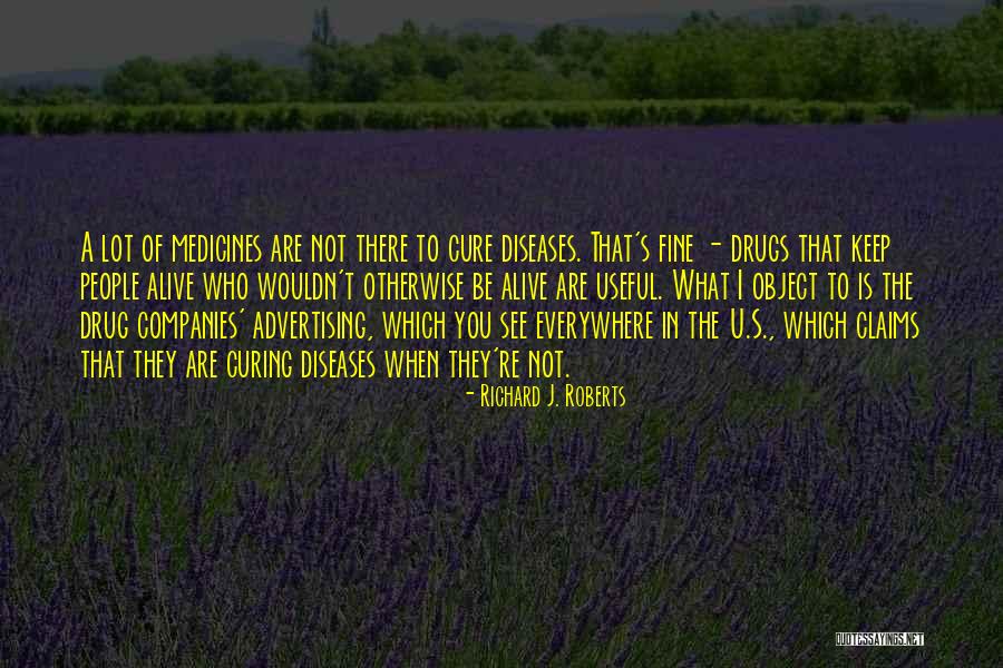 Cure Diseases Without Medicines Quotes By Richard J. Roberts Cure Diseases Without Medicines Quotes By Richard J. Roberts