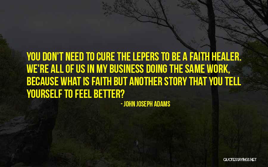 Cure Yourself Quotes By John Joseph Adams Cure Yourself Quotes By John Joseph Adams