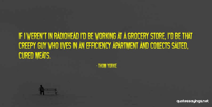 Cured Meat Quotes By Thom Yorke Cured Meat Quotes By Thom Yorke