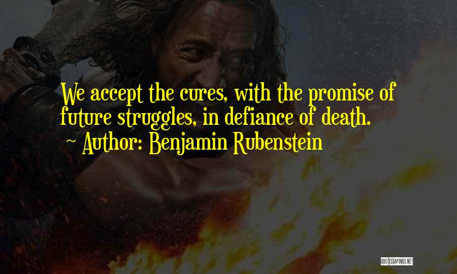 Cures For Cancer Quotes By Benjamin Rubenstein