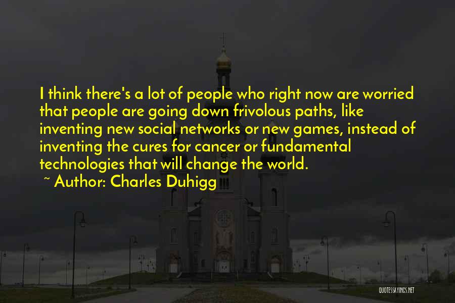 Cures For Cancer Quotes By Charles Duhigg