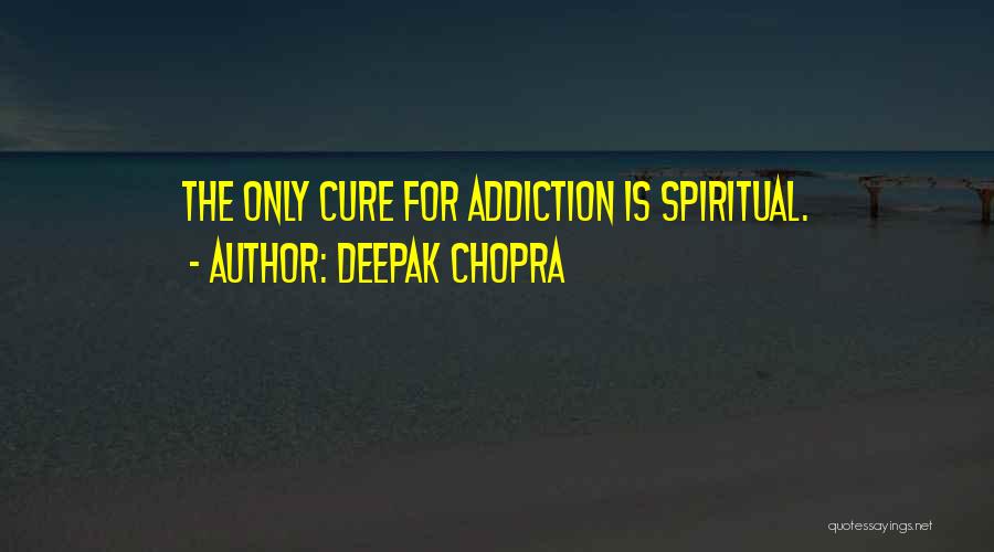 Cures Quotes By Deepak Chopra