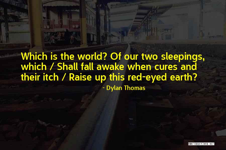 Cures Quotes By Dylan Thomas