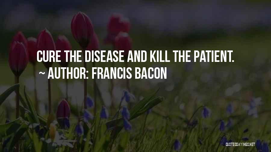 Cures Quotes By Francis Bacon