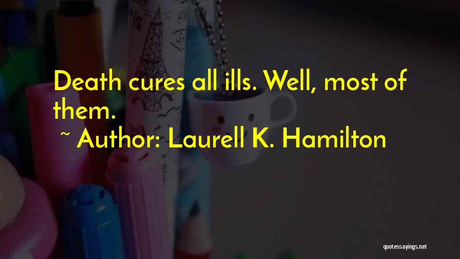 Cures Quotes By Laurell K. Hamilton
