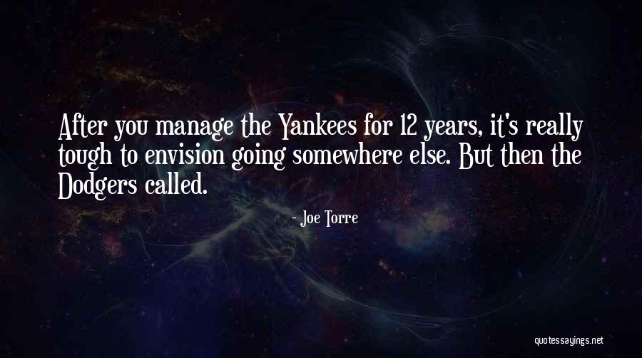Curettes Quotes By Joe Torre Curettes Quotes By Joe Torre