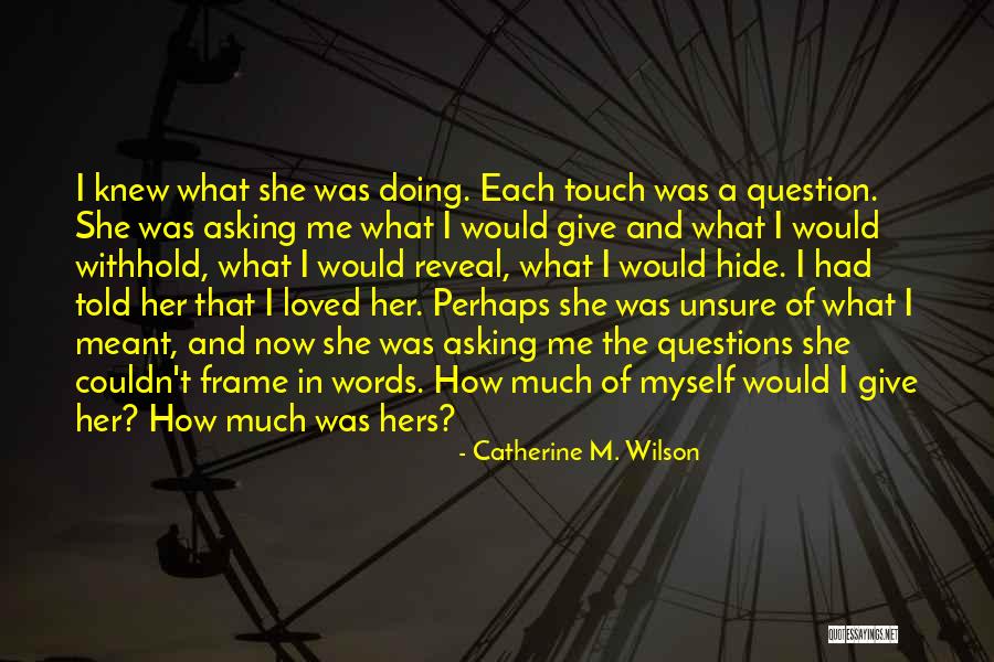 Curiga Adalah Quotes By Catherine M. Wilson Curiga Adalah Quotes By Catherine M. Wilson