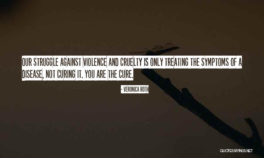 Curing Disease Quotes By Veronica Roth Curing Disease Quotes By Veronica Roth