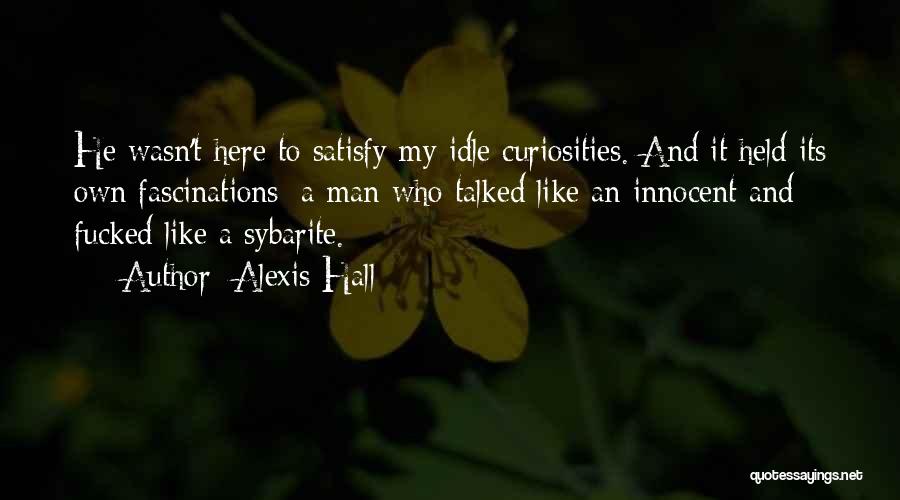 Curiosities Quotes By Alexis Hall