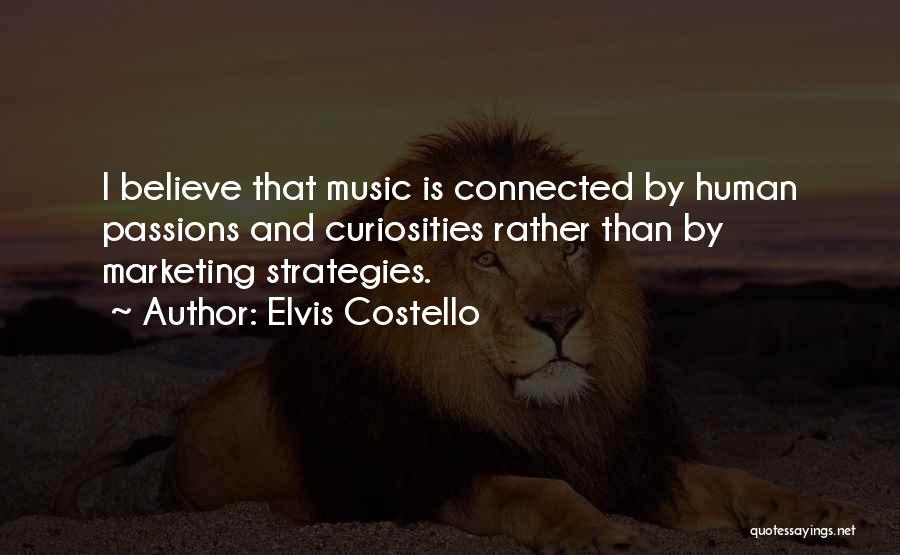 Curiosities Quotes By Elvis Costello