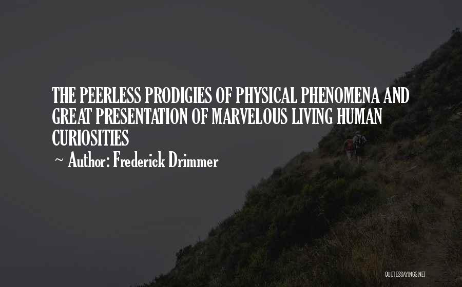 Curiosities Quotes By Frederick Drimmer