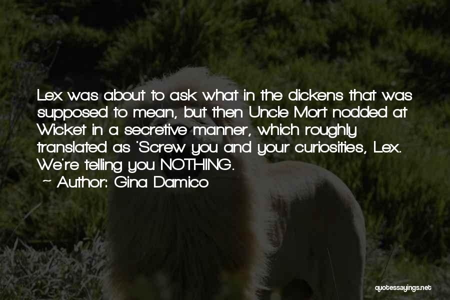 Curiosities Quotes By Gina Damico