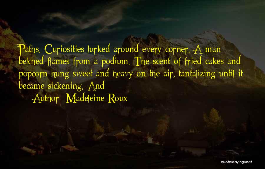 Curiosities Quotes By Madeleine Roux