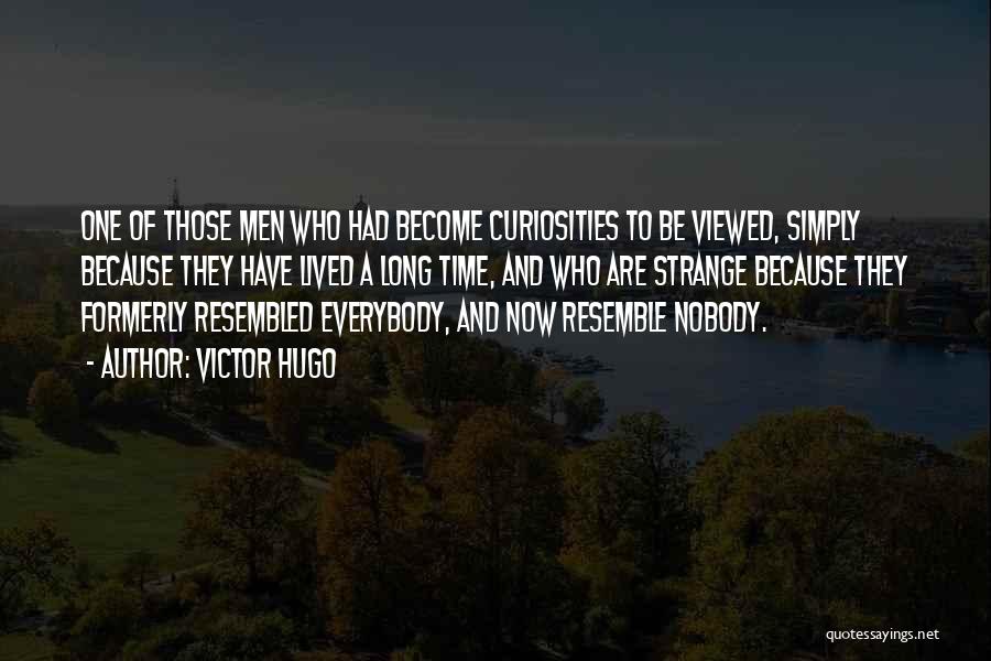 Curiosities Quotes By Victor Hugo