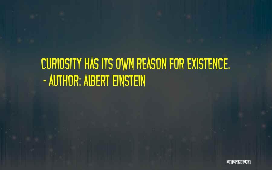 Curiosity Albert Einstein Quotes By Albert Einstein