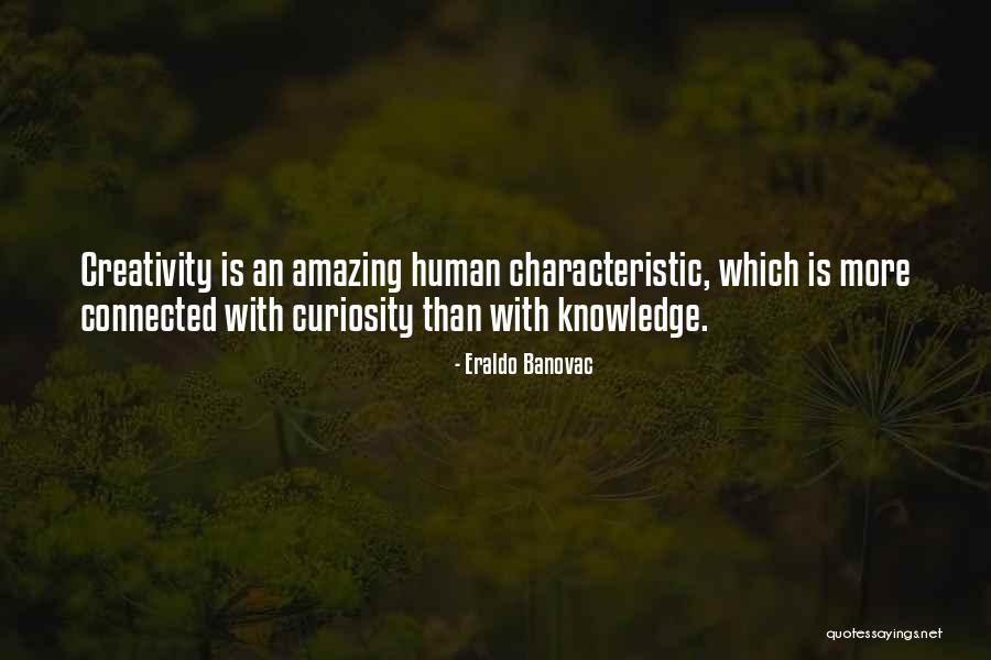 Curiosity And Human Nature Quotes By Eraldo Banovac Curiosity And Human Nature Quotes By Eraldo Banovac