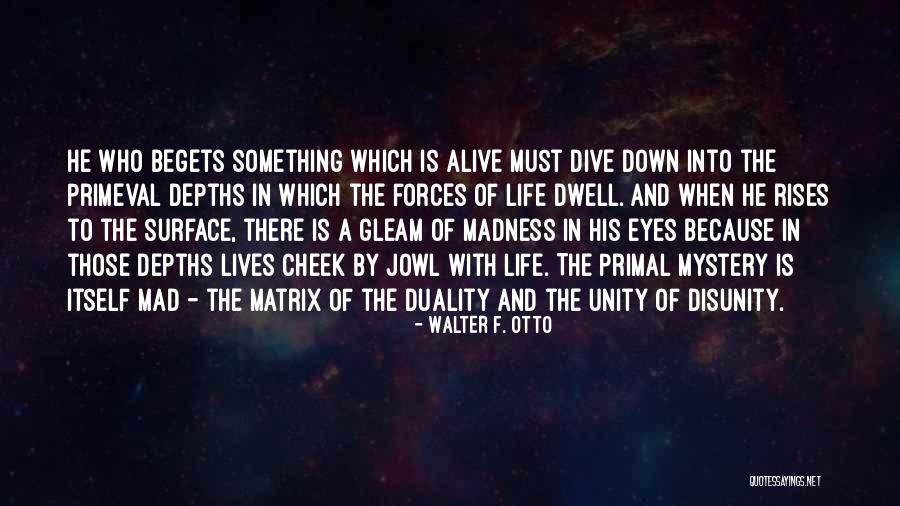 Curiosity And Human Nature Quotes By Walter F. Otto Curiosity And Human Nature Quotes By Walter F. Otto