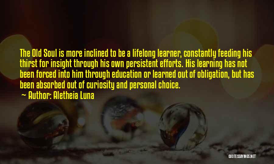 Curiosity And Learning Quotes By Aletheia Luna