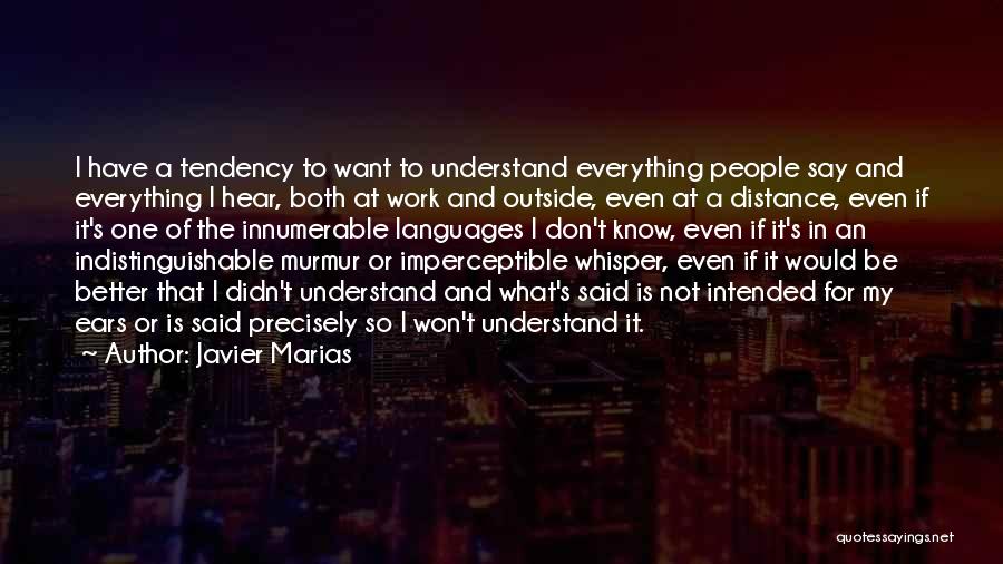 Curiosity And Learning Quotes By Javier Marias