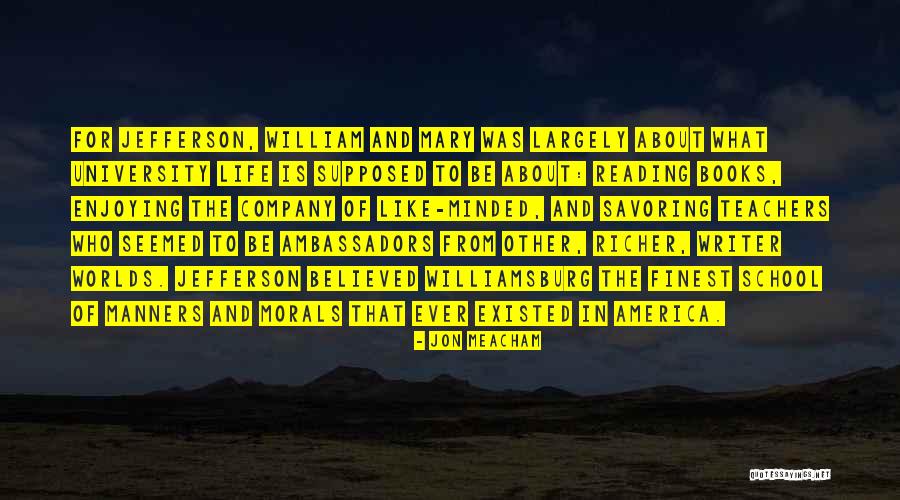 Curiosity And Reading Quotes By Jon Meacham Curiosity And Reading Quotes By Jon Meacham