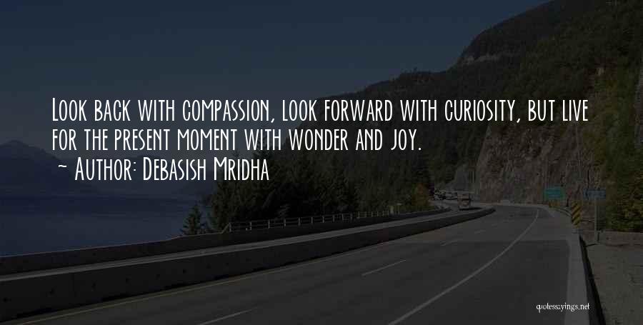 Curiosity And Wonder Quotes By Debasish Mridha