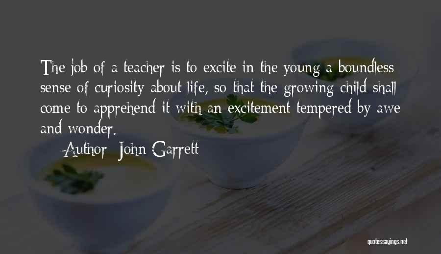 Curiosity And Wonder Quotes By John Garrett