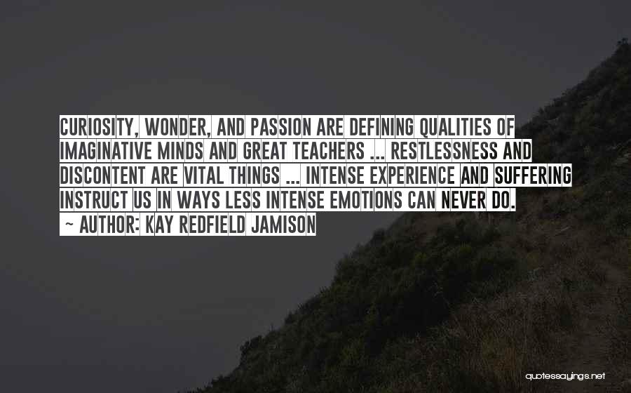 Curiosity And Wonder Quotes By Kay Redfield Jamison