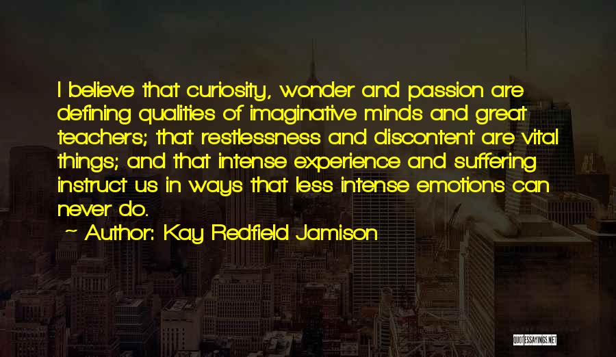 Curiosity And Wonder Quotes By Kay Redfield Jamison