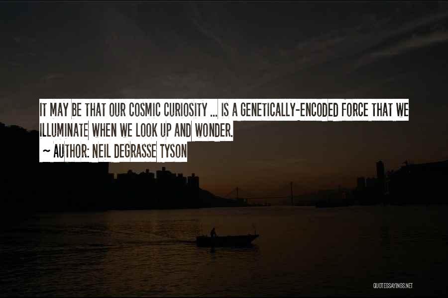 Curiosity And Wonder Quotes By Neil DeGrasse Tyson