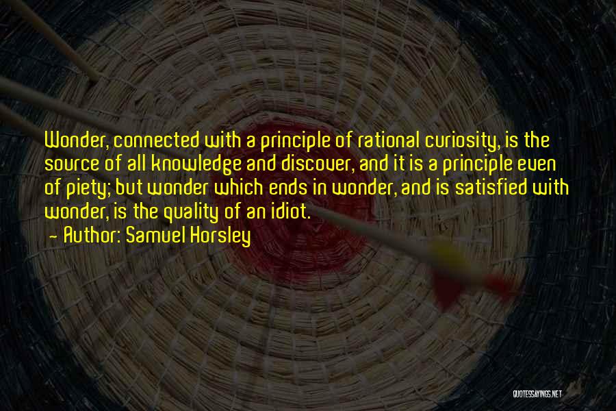 Curiosity And Wonder Quotes By Samuel Horsley