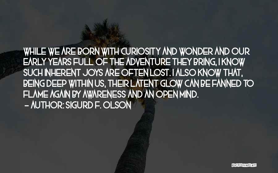 Curiosity And Wonder Quotes By Sigurd F. Olson