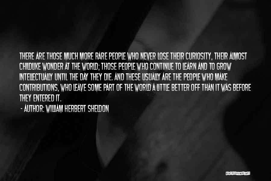 Curiosity And Wonder Quotes By William Herbert Sheldon