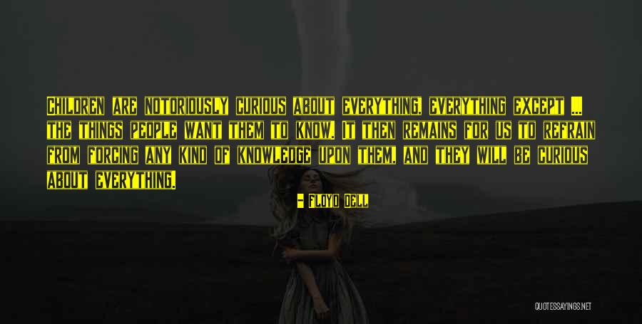 Curiosity Children Quotes By Floyd Dell Curiosity Children Quotes By Floyd Dell
